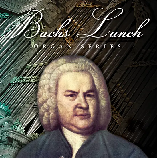 Bach's Lunch Organ Series Graphic