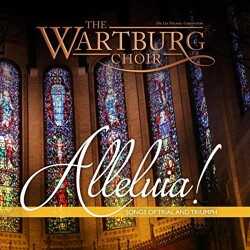 Alleluia Album: The Wartburg Choir