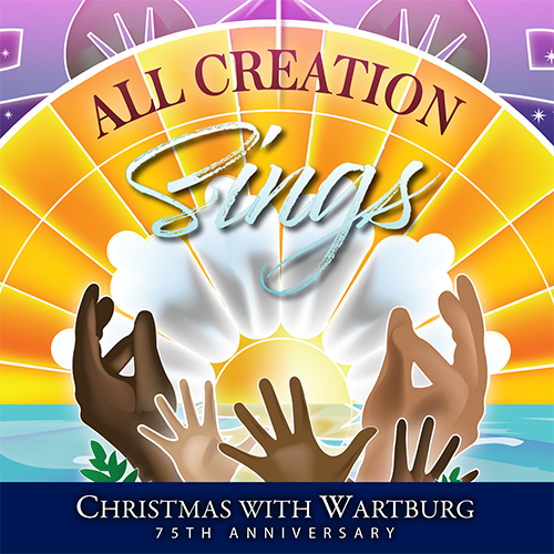 Christmas with Wartburg 2021: All Creation Sings