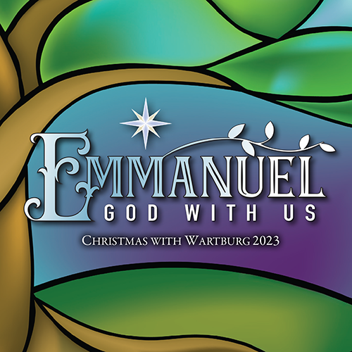 Christmas with Wartburg: Emmanuel: God with Us