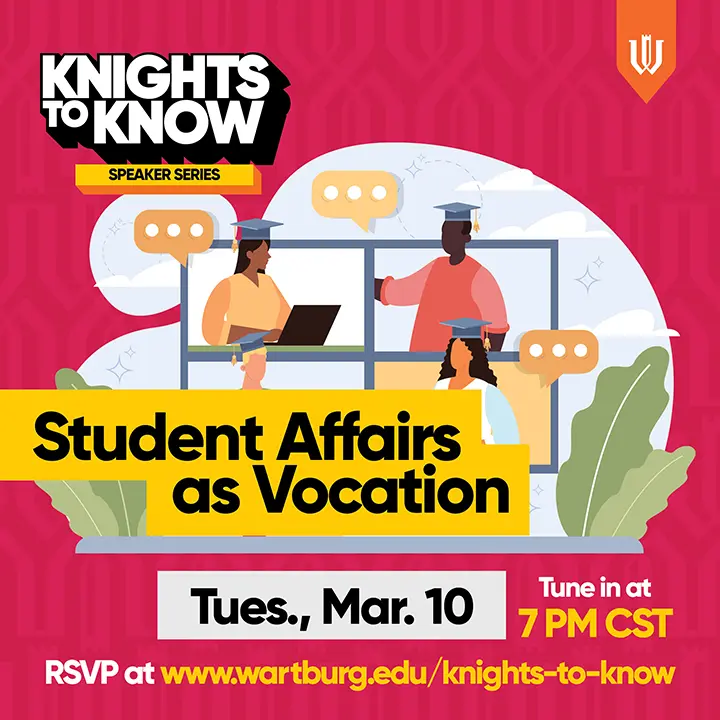 Knights to Know: Student Affairs as Vocation at 7 PM Central Tuesday, March 10. RSVP at www.wartburg.edu/knights-to-know.