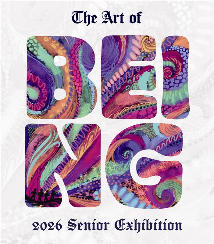 The Art of Being 2026 Senior Exhibition
